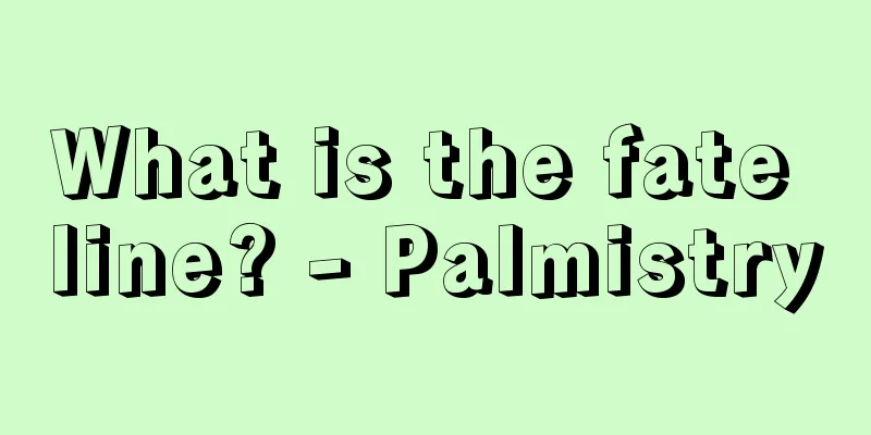 What is the fate line? - Palmistry