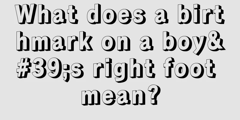 What does a birthmark on a boy's right foot mean?
