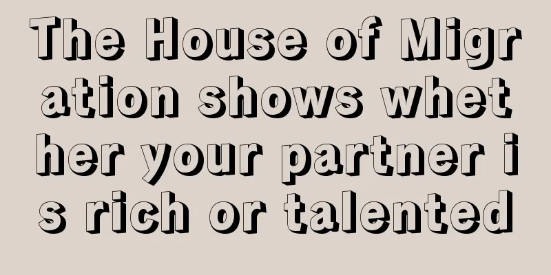 The House of Migration shows whether your partner is rich or talented
