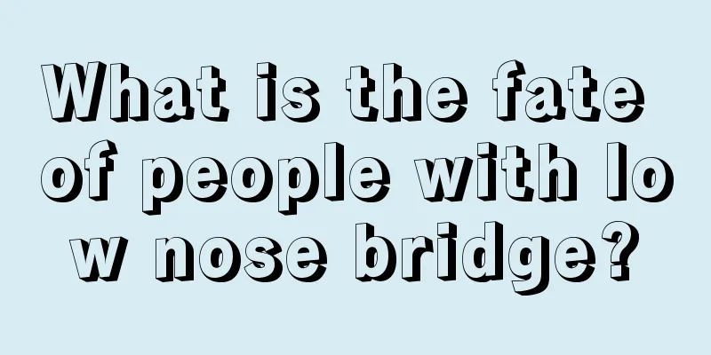 What is the fate of people with low nose bridge?