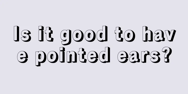 Is it good to have pointed ears?
