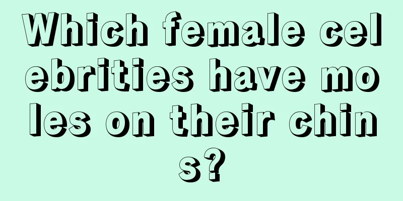 Which female celebrities have moles on their chins?