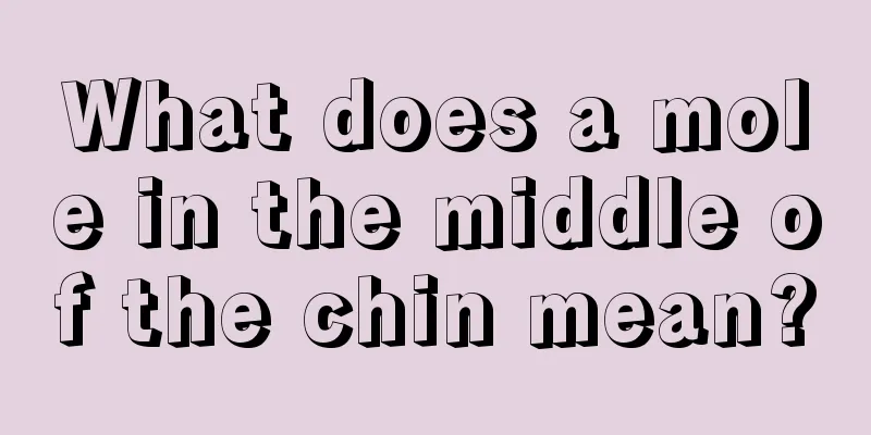 What does a mole in the middle of the chin mean?