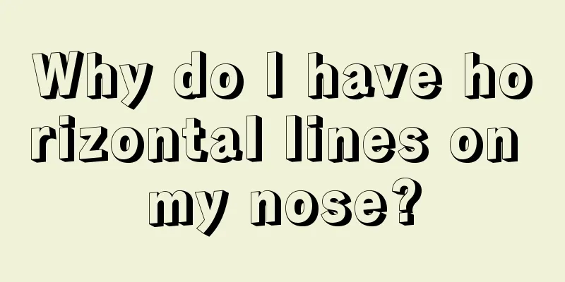 Why do I have horizontal lines on my nose?