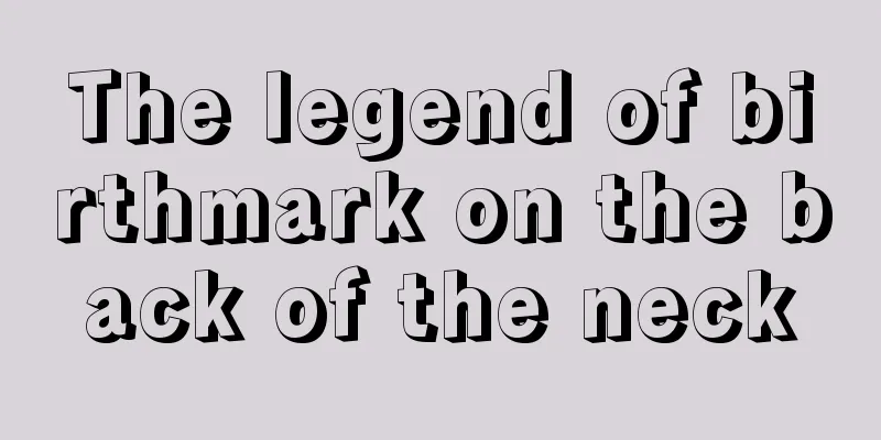 The legend of birthmark on the back of the neck