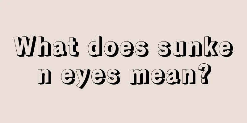 What does sunken eyes mean?