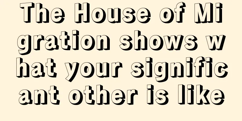 The House of Migration shows what your significant other is like