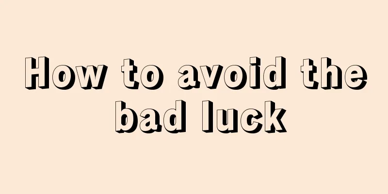 How to avoid the bad luck