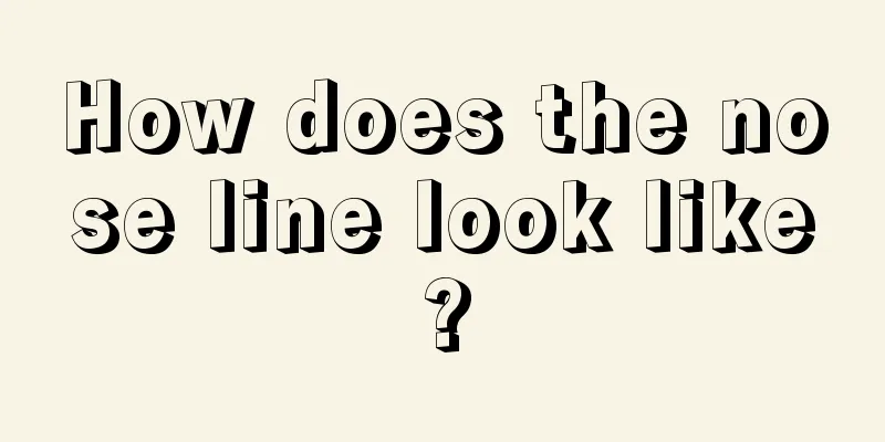 How does the nose line look like?