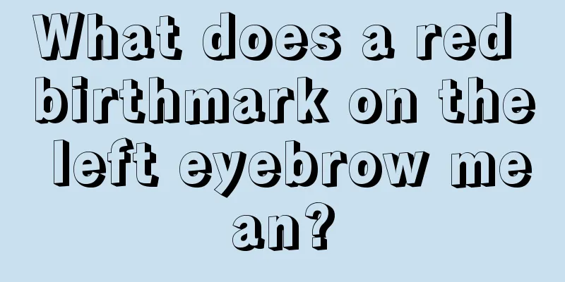 What does a red birthmark on the left eyebrow mean?