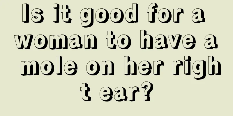 Is it good for a woman to have a mole on her right ear?