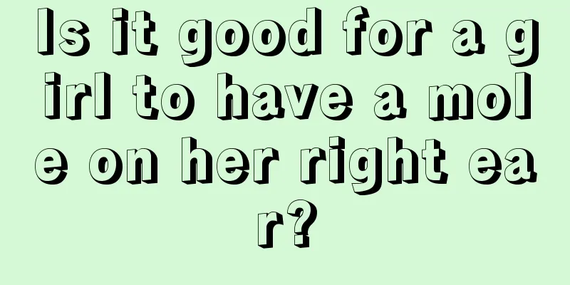 Is it good for a girl to have a mole on her right ear?