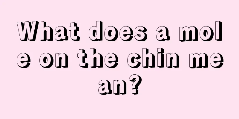 What does a mole on the chin mean?