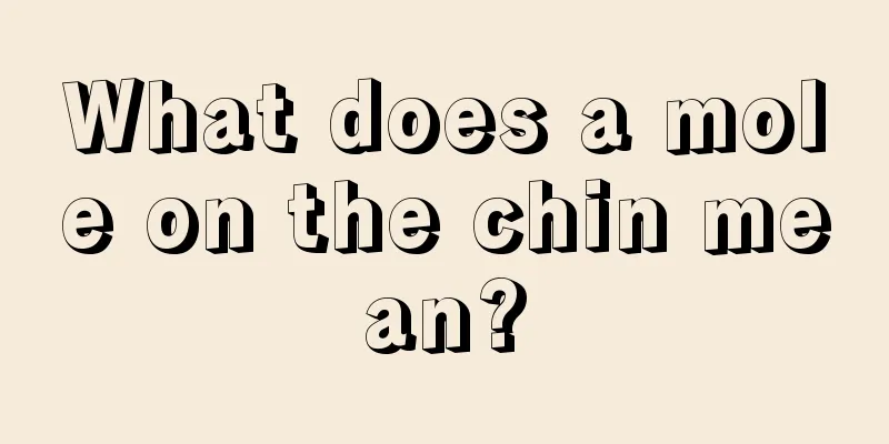 What does a mole on the chin mean?