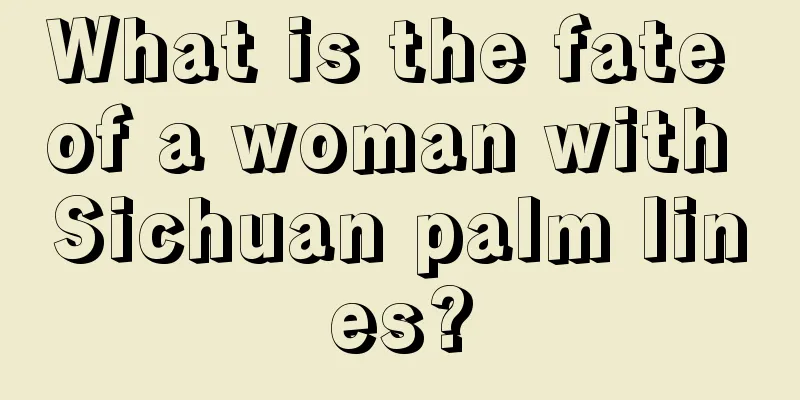 What is the fate of a woman with Sichuan palm lines?
