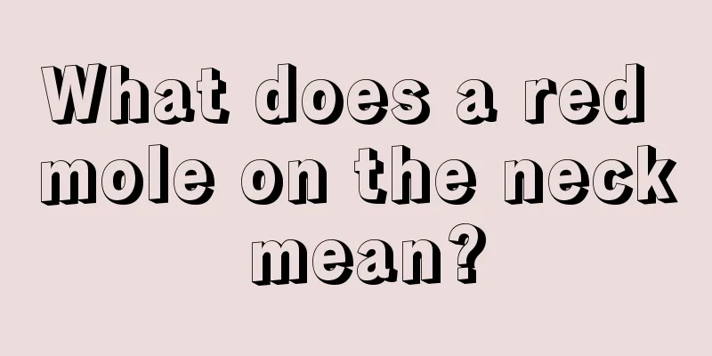 What does a red mole on the neck mean?