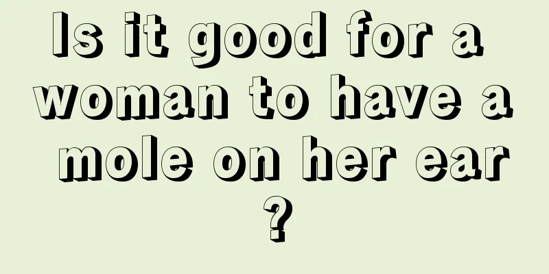 Is it good for a woman to have a mole on her ear?