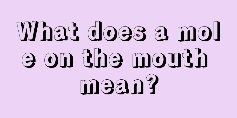 What does a mole on the mouth mean?