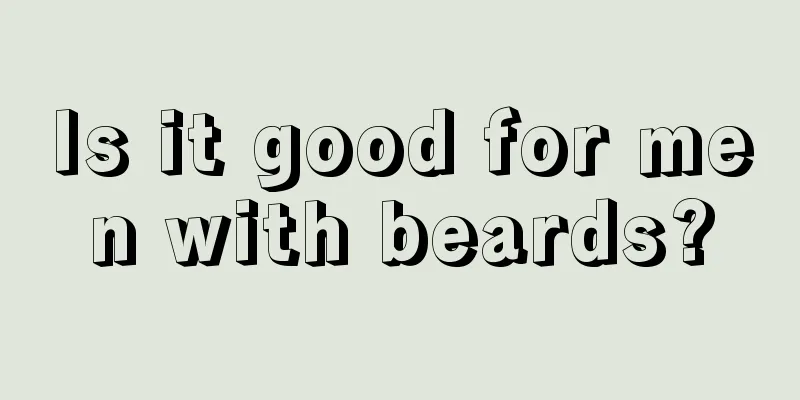 Is it good for men with beards?