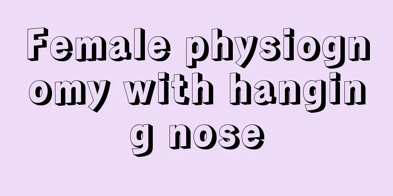 Female physiognomy with hanging nose