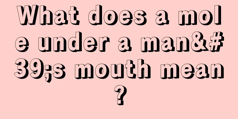 What does a mole under a man's mouth mean?