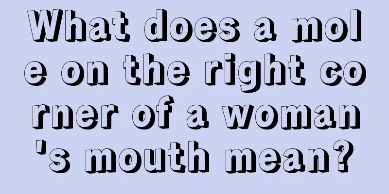 What does a mole on the right corner of a woman's mouth mean?