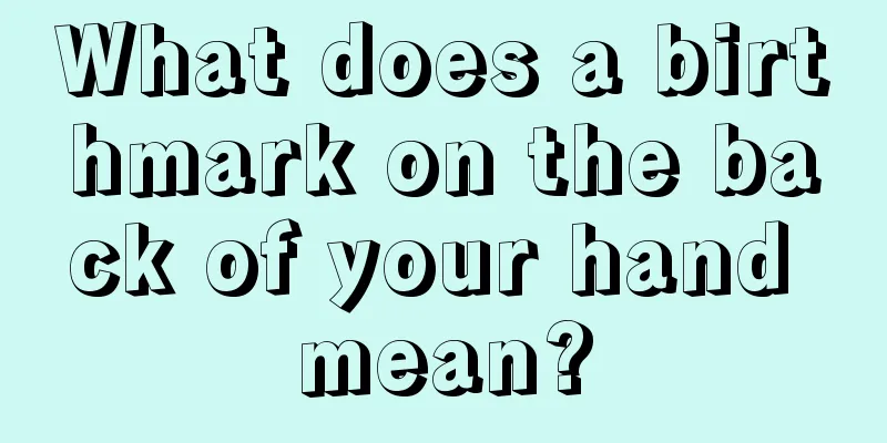 What does a birthmark on the back of your hand mean?