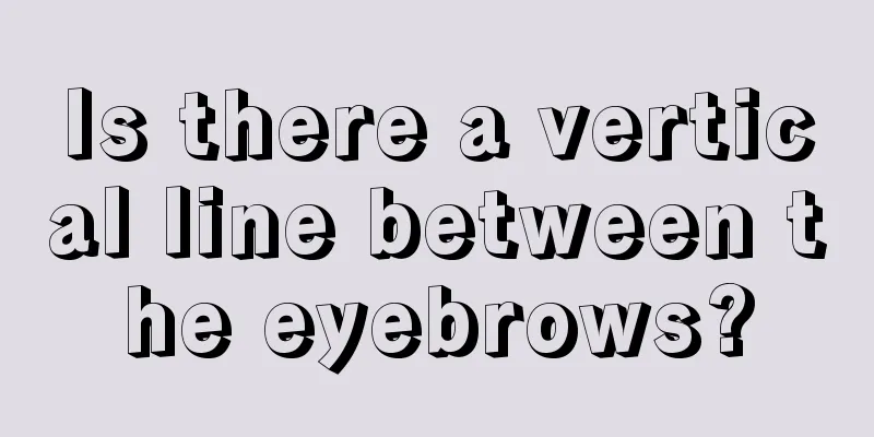 Is there a vertical line between the eyebrows?