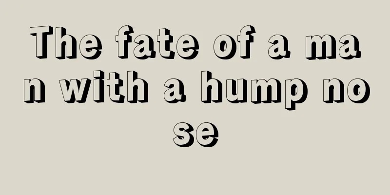 The fate of a man with a hump nose