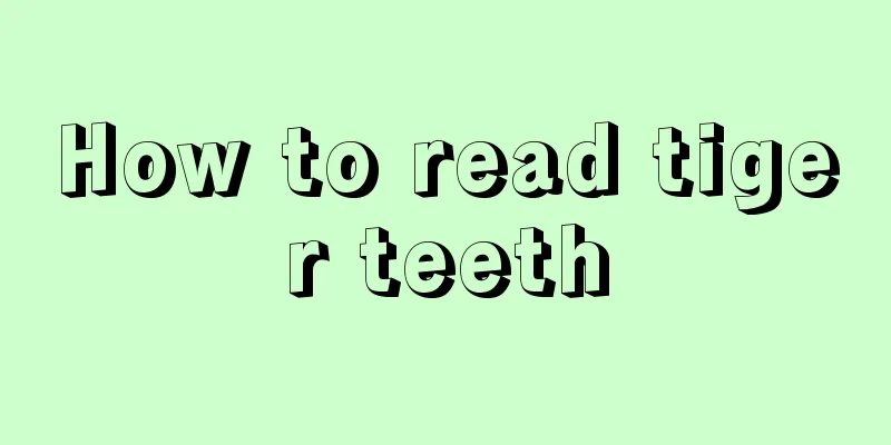 How to read tiger teeth