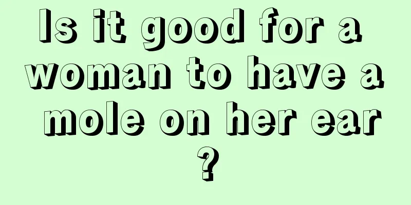 Is it good for a woman to have a mole on her ear?