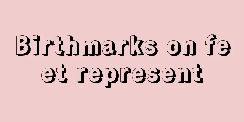 Birthmarks on feet represent