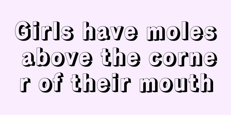 Girls have moles above the corner of their mouth