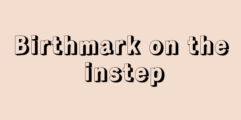 Birthmark on the instep