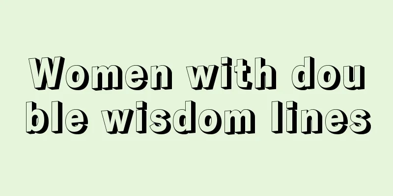 Women with double wisdom lines