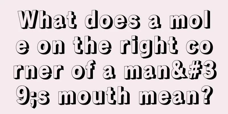 What does a mole on the right corner of a man's mouth mean?
