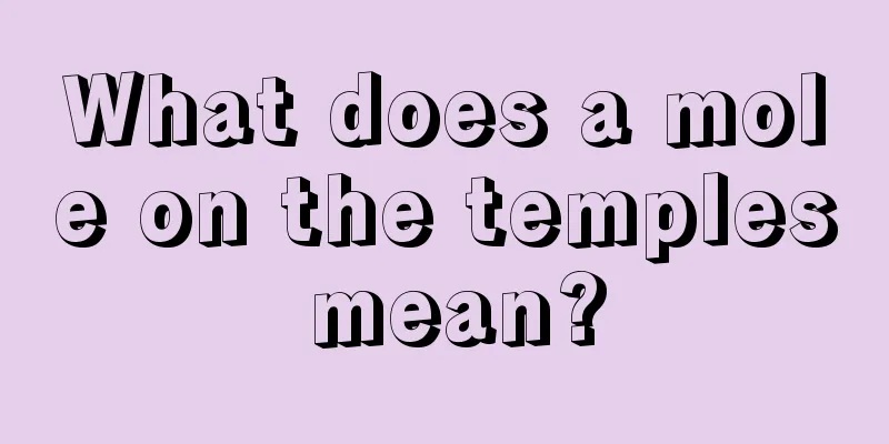 What does a mole on the temples mean?