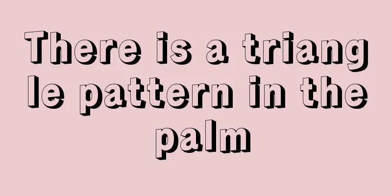 There is a triangle pattern in the palm