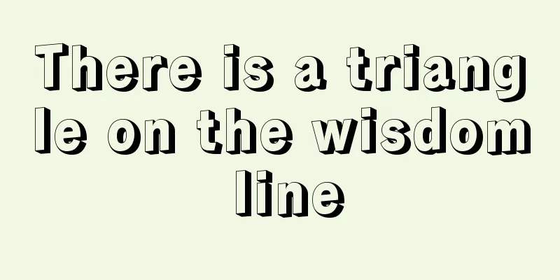 There is a triangle on the wisdom line