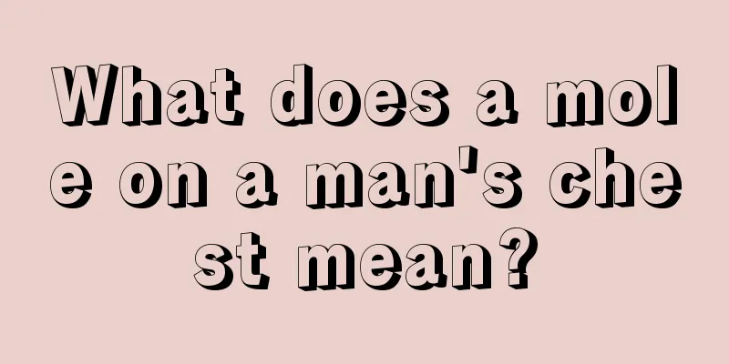 What does a mole on a man's chest mean?