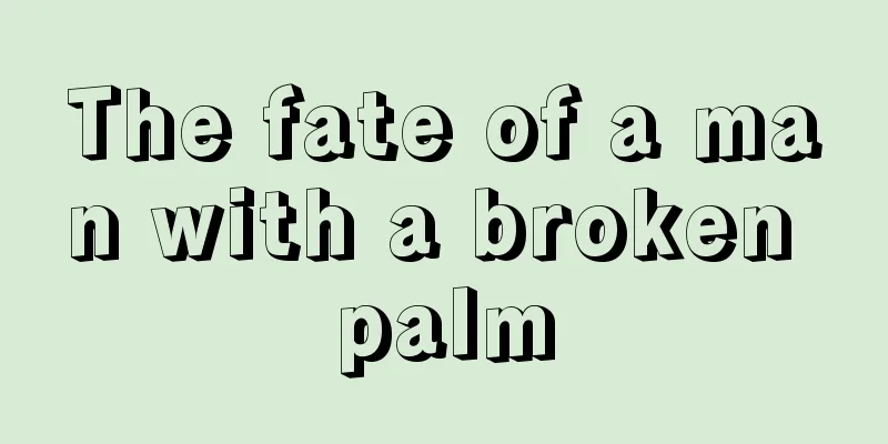 The fate of a man with a broken palm