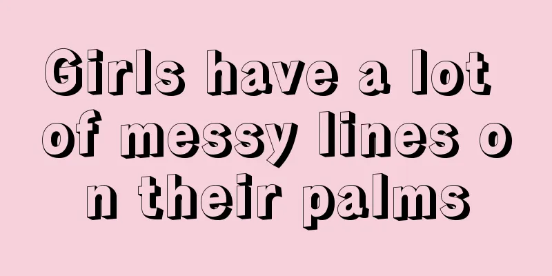 Girls have a lot of messy lines on their palms