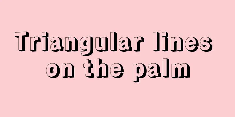 Triangular lines on the palm