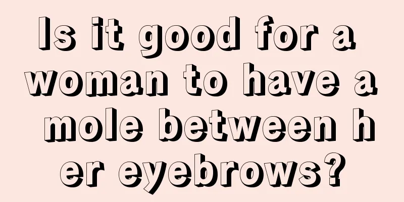 Is it good for a woman to have a mole between her eyebrows?