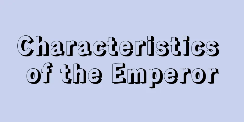 Characteristics of the Emperor