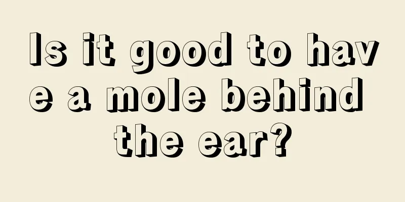 Is it good to have a mole behind the ear?