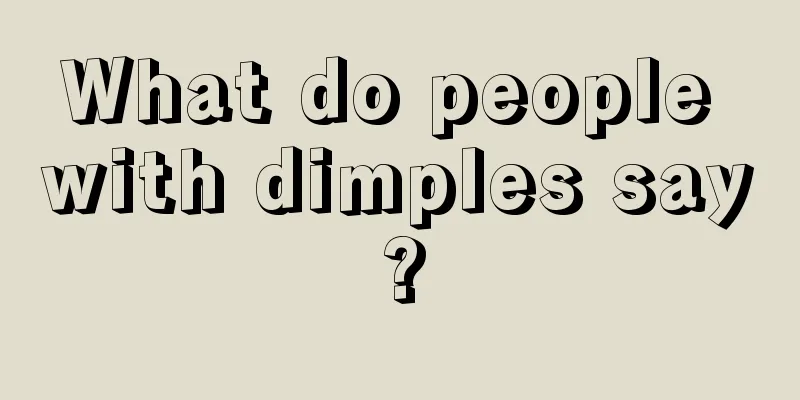 What do people with dimples say?