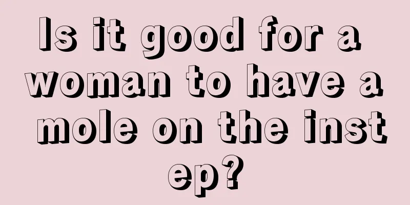 Is it good for a woman to have a mole on the instep?