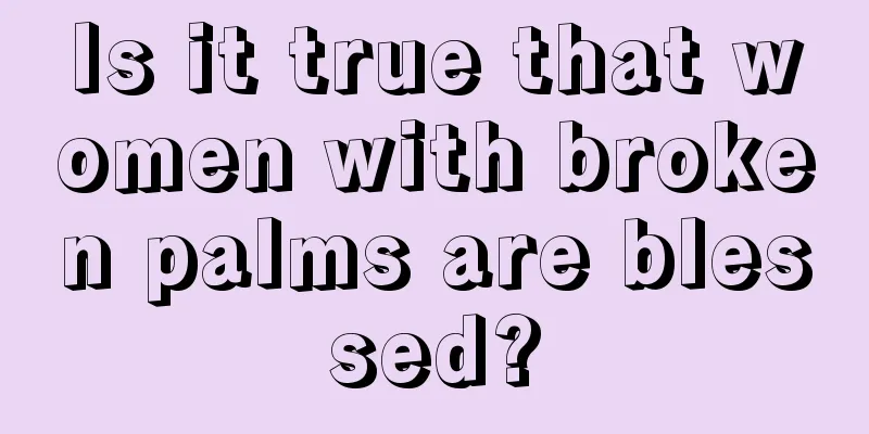 Is it true that women with broken palms are blessed?
