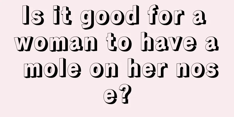 Is it good for a woman to have a mole on her nose?